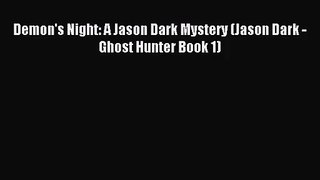 [PDF Download] Demon's Night: A Jason Dark Mystery (Jason Dark - Ghost Hunter Book 1) [Read]