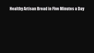 [PDF Download] Healthy Artisan Bread in Five Minutes a Day [PDF] Online