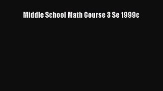 Read Middle School Math Course 3 Se 1999c Ebook Free