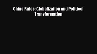 [PDF Download] China Rules: Globalization and Political Transformation [PDF] Online