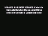 [PDF Download] ROMANCE: HIGHLANDER ROMANCE: Wolf of the Highlands (New Adult Paranormal Shifter