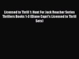 [PDF Download] Licensed to Thrill 1: Hunt For Jack Reacher Series Thrillers Books 1-3 (Diane