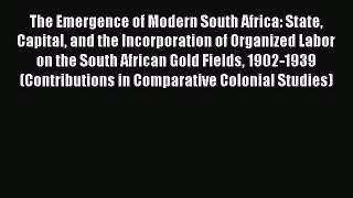 [PDF Download] The Emergence of Modern South Africa: State Capital and the Incorporation of