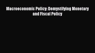 [PDF Download] Macroeconomic Policy: Demystifying Monetary and Fiscal Policy [PDF] Full Ebook