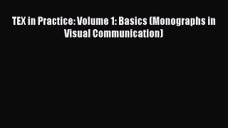 [PDF Download] TEX in Practice: Volume 1: Basics (Monographs in Visual Communication) [PDF]