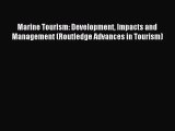 [PDF Download] Marine Tourism: Development Impacts and Management (Routledge Advances in Tourism)