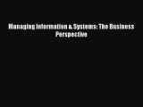 [PDF Download] Managing Information & Systems: The Business Perspective [PDF] Full Ebook