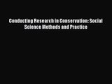 [PDF Download] Conducting Research in Conservation: Social Science Methods and Practice [PDF]