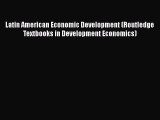 [PDF Download] Latin American Economic Development (Routledge Textbooks in Development Economics)