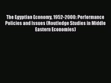 [PDF Download] The Egyptian Economy 1952-2000: Performance Policies and Issues (Routledge Studies