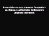 [PDF Download] Nonprofit Governance: Innovative Perspectives and Approaches (Routledge Contemporary