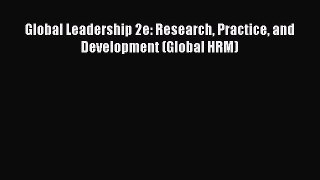 [PDF Download] Global Leadership 2e: Research Practice and Development (Global HRM) [PDF] Full