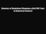 [PDF Download] Elements of Simulation (Chapman & Hall/CRC Texts in Statistical Science) [Download]