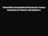 [PDF Download] Toward More Sustainable Infrastructure: Project Evaluation for Planners and
