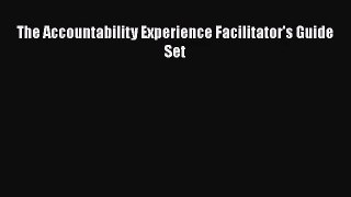[PDF Download] The Accountability Experience Facilitator's Guide Set [PDF] Online