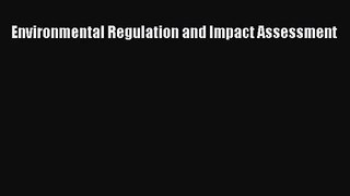 [PDF Download] Environmental Regulation and Impact Assessment [PDF] Full Ebook