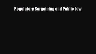 [PDF Download] Regulatory Bargaining and Public Law [Download] Online