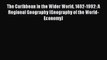 [PDF Download] The Caribbean in the Wider World 1492-1992: A Regional Geography (Geography