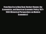 [PDF Download] From New Era to New Deal: Herbert Hoover the Economists and American Economic
