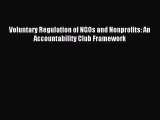 [PDF Download] Voluntary Regulation of NGOs and Nonprofits: An Accountability Club Framework