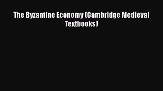 [PDF Download] The Byzantine Economy (Cambridge Medieval Textbooks) [Download] Online