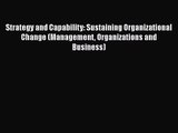 [PDF Download] Strategy and Capability: Sustaining Organizational Change (Management Organizations