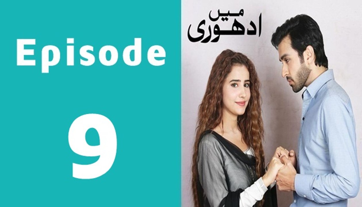 Mein Adhuri Episode 9 Full on Ary Digital in High Quality