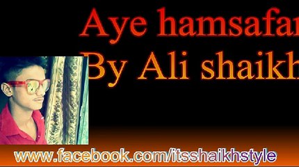 aye mery hamsafar By Ali shaikh