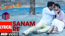 Sanam Re [Title Song] [Full Audio Song with Lyrics] – Sanam Re [2016] FT. Pulkit Samrat & Yami Gautam & Urvashi Rautela [FULL HD] - (SULEMAN - RECORD)