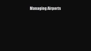 [PDF Download] Managing Airports [PDF] Full Ebook
