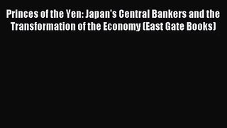 [PDF Download] Princes of the Yen: Japan's Central Bankers and the Transformation of the Economy