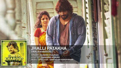 JHALLI PATAKHA Full Song (Audio)  SAALA KHADOOS   R