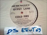 GYPSY LANE -COLD FIRE(RIP ETCUT)MUSICWORKS REC 82