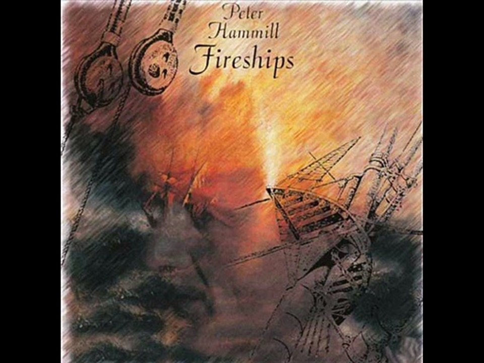 PETER HAMMILL - FIRESHIPS - Incomplete Surrender