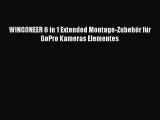 WINGONEER 6 in 1 Extended Montage-Zubeh?r f?r GoPro Kameras Elementes