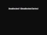 [PDF Download] Deadlocked 1 (Deadlocked Series) [PDF] Full Ebook