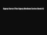 [PDF Download] Gypsy Curse (The Gypsy Medium Series Book 4) [PDF] Online