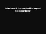 [PDF Download] Inheritance: A Psychological Mystery and Suspense Thriller [Read] Online
