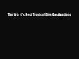 The World's Best Tropical Dive Destinations