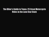 The Biker's Guide to Texas: 25 Great Motorcycle Rides in the Lone Star State