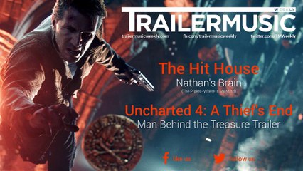Uncharted 4: A Thief's End - Man Behind the Treasure Trailer Full Music (The Hit House - Nathan's Brain)