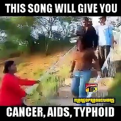 This song will give you typhoid, cancer ,aids