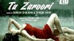 'Tu Zaroori' Full Video Song ♡ ZID | Arijit Singh | Full HD 1080p