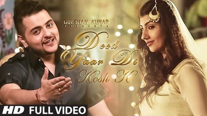 Deed Yaar Di (Full Video) Kesh K Feat. Sachin Ahuja