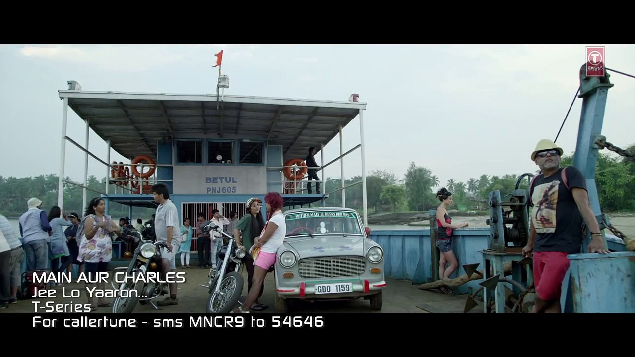 Jee Lo Yaaron VIDEO Song ¦ Main Aur Charles ¦ Randeep Hooda ¦ New Bollywood Hindi Song