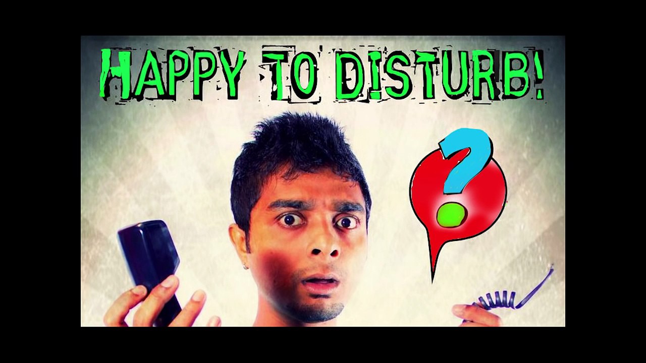 Happy To Disturb -- Tulshi Kamon Acha