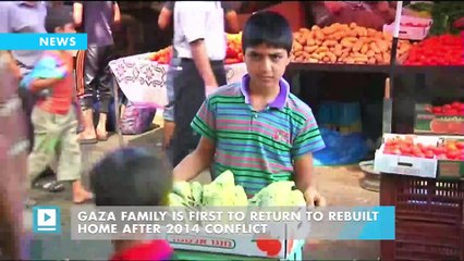 Gaza family is first to return to rebuilt home after 2014 conflict
