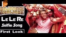 Selfie Le Le Re  VIDEO Song   Bajrangi Bhaijaan   Salman Khan   Released