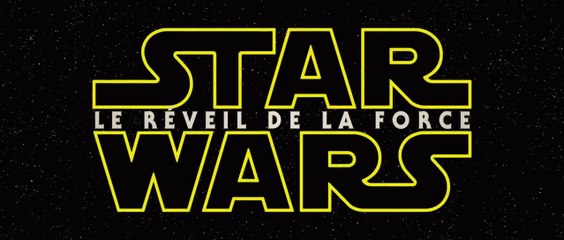 Star Wars VII Le Réveil de la Force - Bande-annonce finale VOSTFR