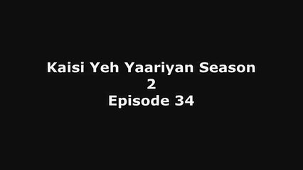Kaisi yeh yaariyan season 2 - Episode 34